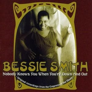 profile_Bessie Smith - Nobody Knows You When You're Down and Out