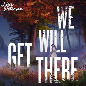 profile_Lisa Peterson - We Will Get There