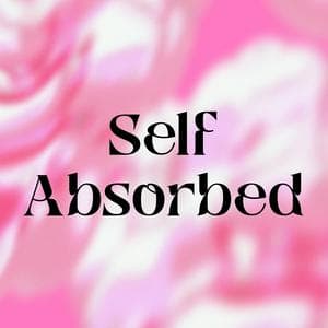 profile_Self Absorbed