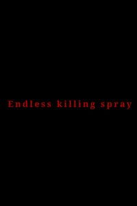 Endless killing spray 