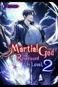 Martial God Regressed to Level 2