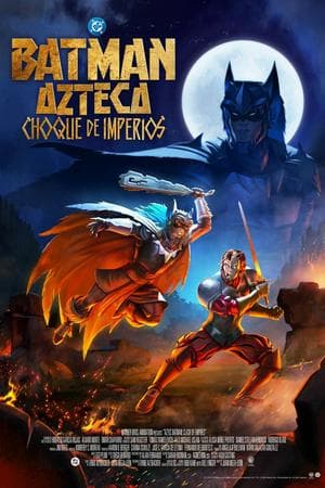 Aztec Batman: Clash of Empires (2025)