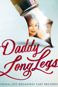 Daddy Long Legs - The Off Broadway Musical