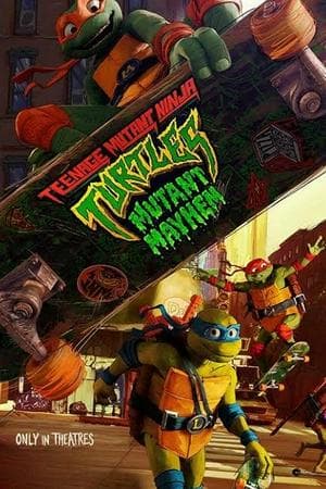 Teenage Mutant Ninja Turtles: Mutant Mayhem