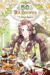 The Duchess’ 50 Tea Recipes