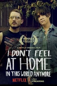 I Don't Feel at Home in This World Anymore