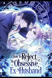 How To Reject My Obsessive Ex-Husband