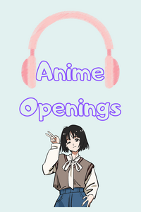 Anime Openings, Endings & OSTs