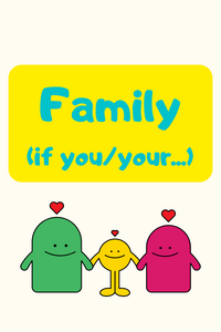 Family (If you/your ...)