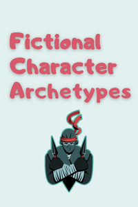 Fictional Character Archetypes (Stock Characters)