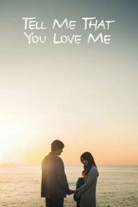 Tell Me That You Love Me (2023)