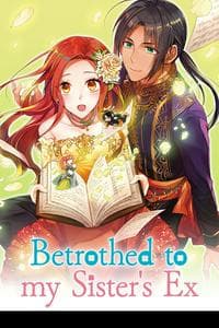 Betrothed by my sister’s EX 
