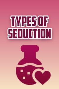 Types of Seduction