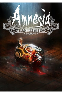 Amnesia: A Machine for Pigs