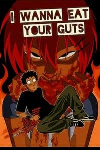 I Wanna Eat Your Guts
