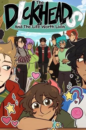 The D!ckheads (And The Life Worth Livin')