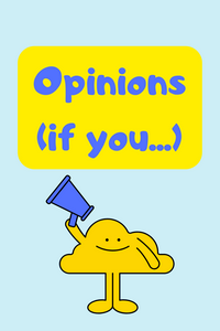 Opinions (If you [are] ...)