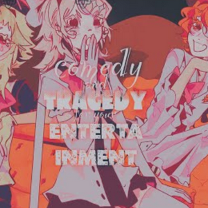 profile_Comedy and Tragedy, for your Entertainment! (VOCALOID ORIGINAL) Ft. Kagamine Rin, Gumi & Fukase - Umbrabyte