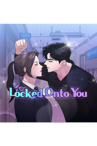 Locked Onto You