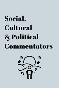 Social, Cultural & Political Commentators