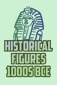 Historical Figures (1000's BCE)