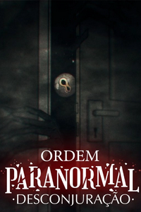 Ordem Paranormal: Desconjuração