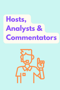 Hosts, Analysts & Commentators